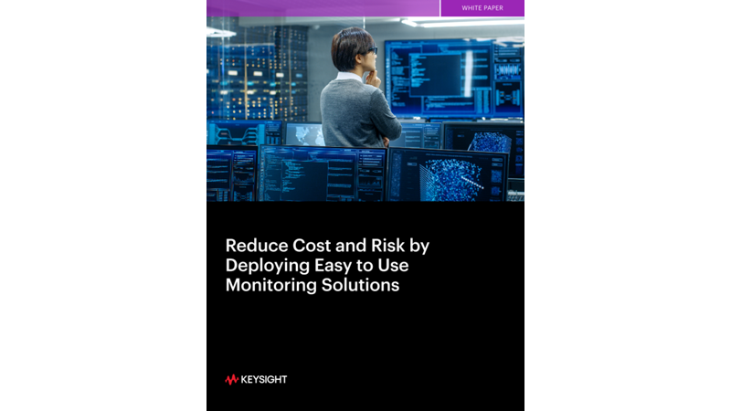 Reduce Cost and Risk by Deploying Easy to Use Monitoring Solutions